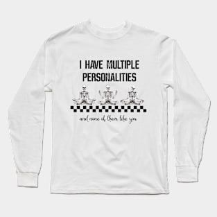 "I Have Multuple Personalities" Skeletons Long Sleeve T-Shirt